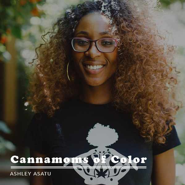 Conversation with Cannamom of Color, Ashley Asatu